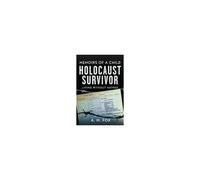 Memoirs Of A Child Holocaust Survivor