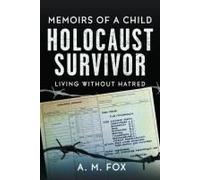 Memoirs Of A Child Holocaust Survivor