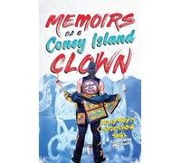 Memoirs of a Coney Island Clown! Jellyboy's Sideshow Saga