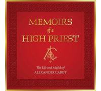 Memoirs of a High Priest The Life and Majick of Alexander Cabot - Alexander Cabot - REDFeather - ebook (ePub) - Livre