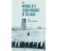 Memoirs of a Jewish Prisoner of the Gulag by Zvi Preigerzon Zvi Preigerzon (Auteur)