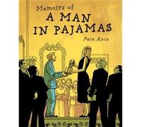 Memoirs of a Man in Pajamas by Paco Roca Paco Roca (Auteur)
