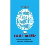 Memoirs Of A Neurotic Zombie: Escape From Camp