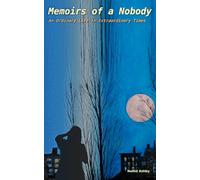 Memoirs of a Nobody: An Ordinary Life in Extraordinary Times