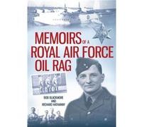Memoirs Of A Royal Air Force Oil Rag Bob Blackmore, (Auteur)