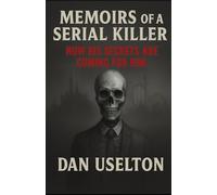 Memoirs of a Serial Killer: A Confession from Inside a Twisted Mind