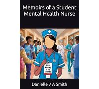 Memoirs of a Student Mental Health Nurse