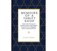 Memoirs of a Thrift Shop: Stories of Synchronicity, Lessons in Living Your Best Life