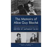 Memoirs Of Alice Guy Blaché