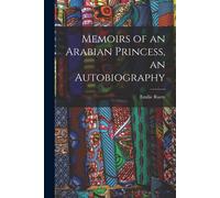 Memoirs Of An Arabian Princess, An Autobiography