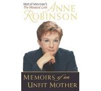 Memoirs of an Unfit Mother (01) by Robinson, Anne [Hardcover (2001)]
