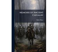 Memoirs of Ancient Chivalry