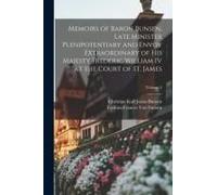Memoirs Of Baron Bunsen, Late Minister Plenipotentiary And Envoy Extraordinary Of His Majesty Frederic William Iv At The Court Of St. James; Volume 2