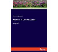 Memoirs Of Cardinal Dubois