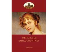 Memoirs Of Emma Courtney - An 18th Century Feminist Classic (Aziloth Books)