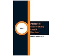 Memoirs Of Extraordinary Popular Delusions