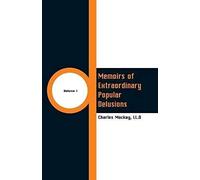 Memoirs Of Extraordinary Popular Delusions