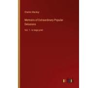 Memoirs Of Extraordinary Popular Delusions