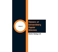 Memoirs Of Extraordinary Popular Delusions