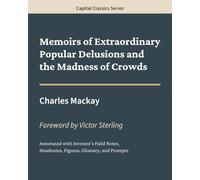 Memoirs of Extraordinary Popular Delusions and the Madness of Crowds: Capital Classics Series - Sovereign Edition