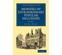 Memoirs of Extraordinary Popular Delusions by Charles Mackay Charles Mackay (Auteur)