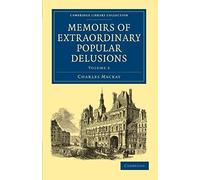 Memoirs Of Extraordinary Popular Delusions - Volume 2