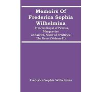 Memoirs Of Frederica Sophia Wilhelmina