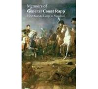 Memoirs Of General Count Rappfirst Aide-De-Camp To Napoleon
