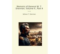 Memoirs of General W. T. Sherman, Volume II., Part 4