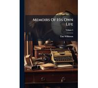 Memoirs Of His Own Life