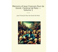 Memoirs of Jean François Paul de Gondi, Cardinal de Retz - Volume 1