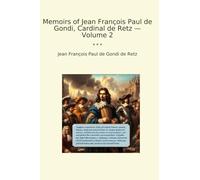 Memoirs of Jean François Paul de Gondi, Cardinal de Retz - Volume 2