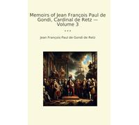 Memoirs of Jean François Paul de Gondi, Cardinal de Retz - Volume 3