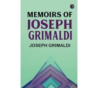 Memoirs of Joseph Grimaldi