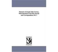 Memoirs of Joseph John Gurney, with Selections from His Journal and Correspondence.Vol. 1 Braithwaite, Joseph Bevan (Auteur)