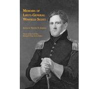 Memoirs of Lieut.-general Winfield Scott