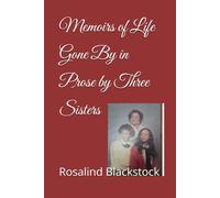 Memoirs of Life Gone By in Prose by Three Sisters