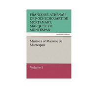 Memoirs Of Madame De Montespan - Volume 3