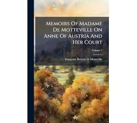 Memoirs Of Madame De Motteville On Anne Of Austria And Her Court