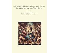 Memoirs of Madame la Marquise de Montespan - Complete