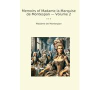 Memoirs of Madame la Marquise de Montespan - Volume 2