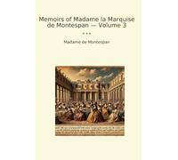 Memoirs of Madame la Marquise de Montespan - Volume 3