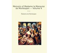 Memoirs of Madame la Marquise de Montespan - Volume 4