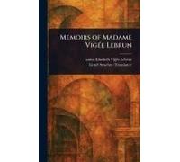 Memoirs Of Madame Vigée Lebrun