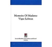 Memoirs of Madame Vigee Lebrun Louise-elisabeth Vigee Lebrun (Auteur)