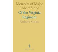 Memoirs of Major Robert Stobo: Of the Virginia Regiment