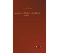 Memoirs Of Margaret Fuller Ossoli