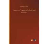Memoirs Of Margaret Fuller Ossoli