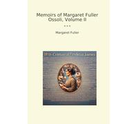 Memoirs of Margaret Fuller Ossoli, Volume II