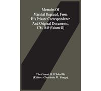 Memoirs Of Marshal Bugeaud, From His Private Correspondence And Original Documents, 1784-1849 (Volume Ii)